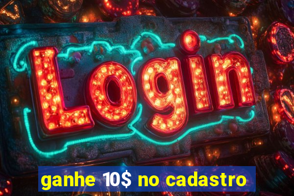 ganhe 10$ no cadastro